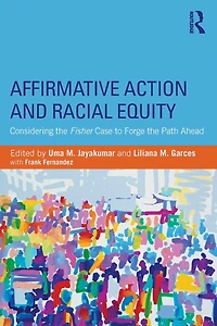 Affirmative Action and Racial Equity: Considering the Fisher Case to Forge Path Ahead