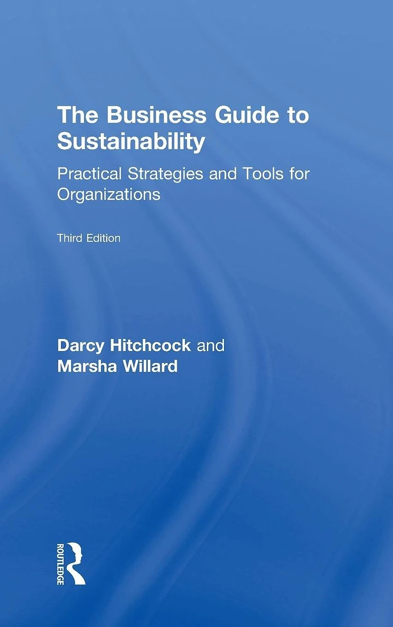 The Business Guide to Sustainability: Practical Strategies and Tools for Organizations