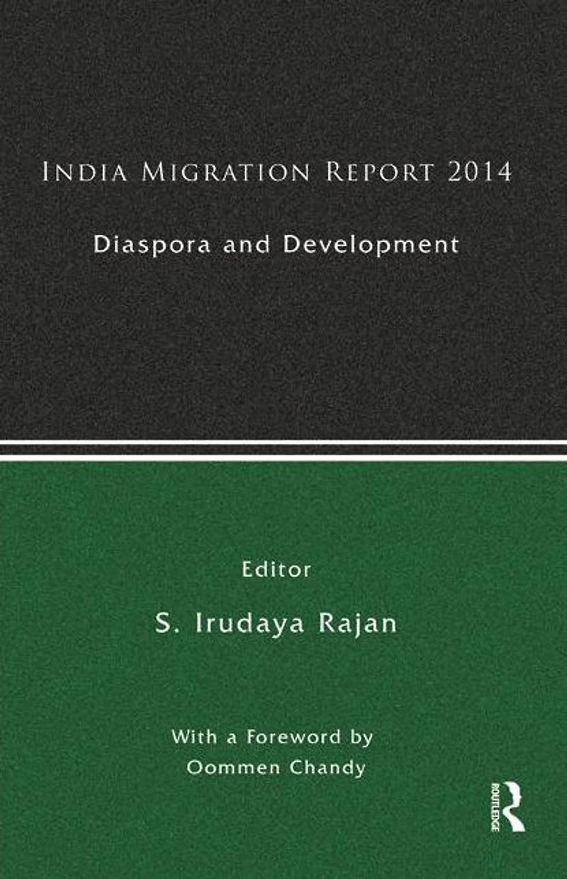 India Migration Report 2014: Diaspora and Development