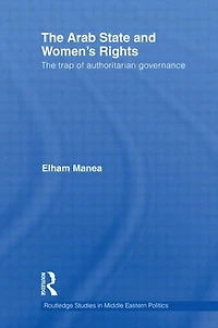 The Arab State and Women's Rights: Trap of Authoritarian Governance