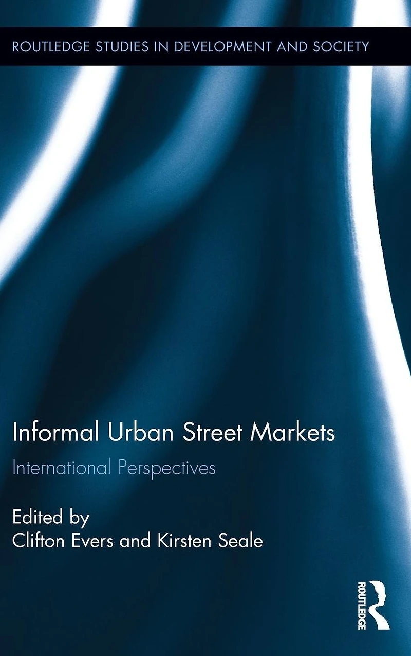 Informal Urban Street Markets: International Perspectives