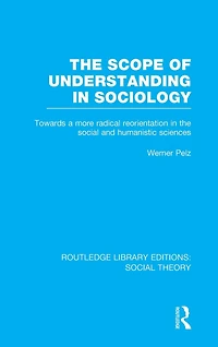 The Scope of Understanding Sociology (RLE Social Theory)