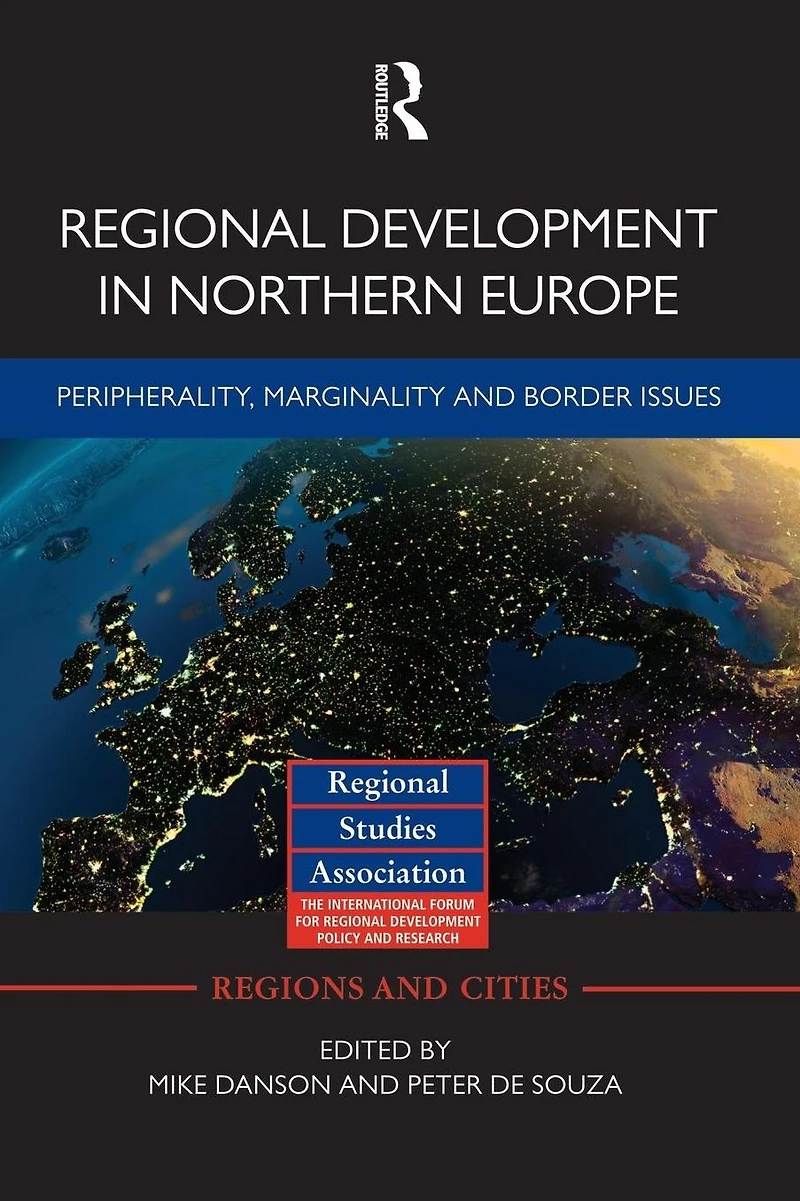 Regional Development Northern Europe: Peripherality, Marginality and Border Issues