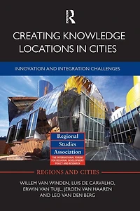 Creating Knowledge Locations Cities: Innovation and Integration Challenges