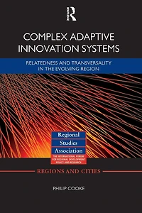 Complex Adaptive Innovation Systems: Relatedness and Transversality the Evolving Region