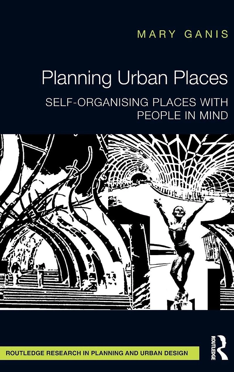 Planning Urban Places: Self-Organising Places with People Mind
