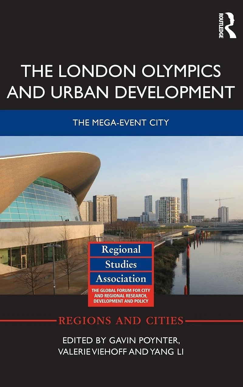 The London Olympics and Urban Development: Mega-Event City