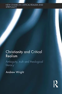 Christianity and Critical Realism: Ambiguity, Truth Theological Literacy