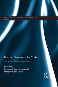 Banking Systems The Crisis: Faces of Liberal Capitalism