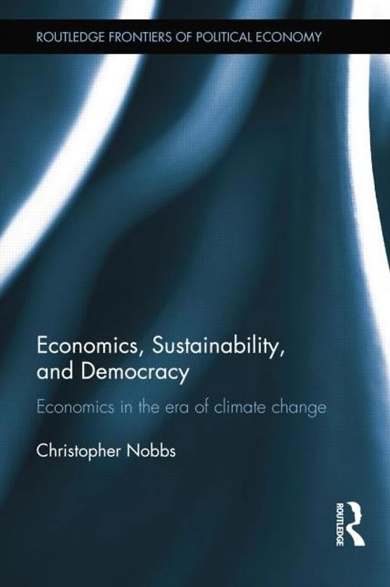 Economics, Sustainability, and Democracy: Economics the Era of Climate Change