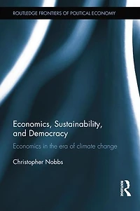 Economics, Sustainability, and Democracy: Economics the Era of Climate Change