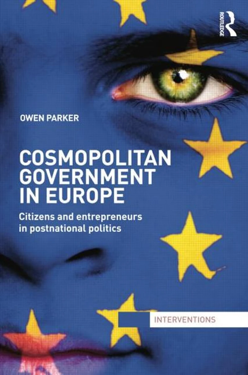 Cosmopolitan Government Europe: Citizens and Entrepreneurs Postnational Politics