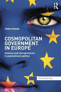 Cosmopolitan Government Europe: Citizens and Entrepreneurs Postnational Politics