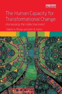 the Human Capacity for Transformational Change: Harnessing collective mind