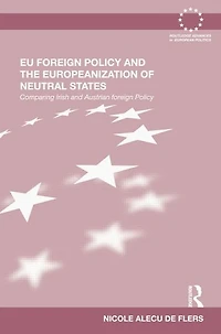 EU Foreign Policy and the Europeanization of Neutral States: Comparing Irish Austrian