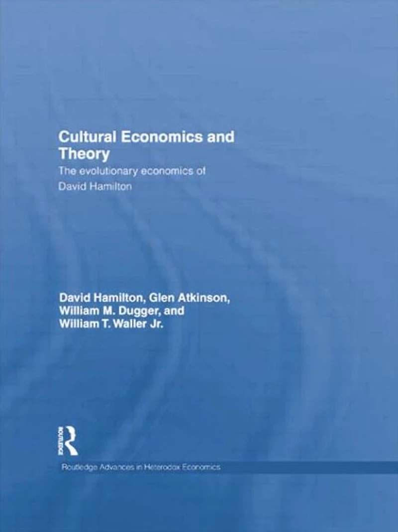 Cultural Economics and Theory: The Evolutionary of David Hamilton