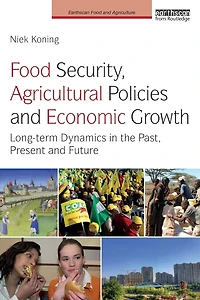 Food Security, Agricultural Policies and Economic Growth: Long-term Dynamics the Past, Present Future