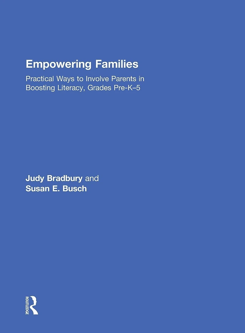 Empowering Families: Practical Ways to Involve Parents Boosting Literacy, Grades Pre-K-5