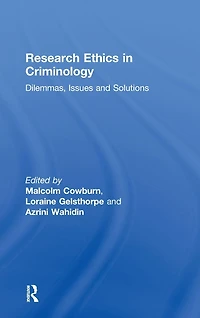 Research Ethics Criminology: Dilemmas, Issues and Solutions