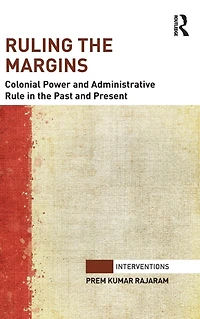 Ruling the Margins: Colonial Power and Administrative Rule Past Present