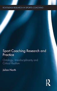 Sport Coaching Research and Practice: Ontology, Interdisciplinarity Critical Realism