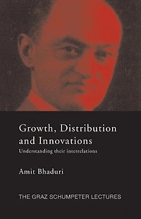 Growth, Distribution and Innovations: Understanding their Interrelations