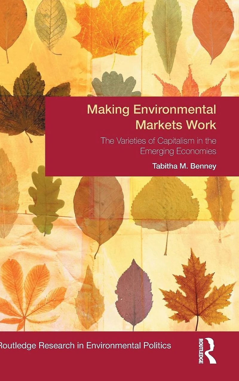 Making Environmental Markets Work: The Varieties of Capitalism Emerging Economies
