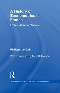 A History of Econometrics France: From Nature to Models