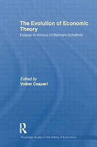The Evolution of Economic Theory: Essays Honour Bertram Schefold