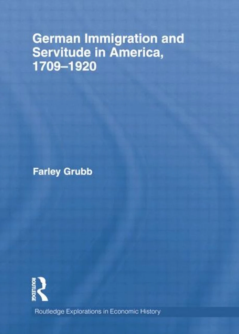 German Immigration and Servitude America, 1709-1920
