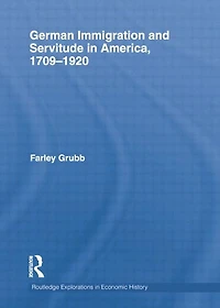 German Immigration and Servitude America, 1709-1920