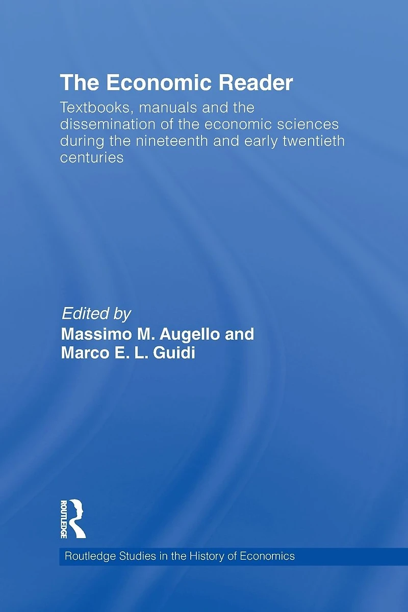 the Economic Reader: Textbooks, Manuals and Dissemination of Sciences during 19th Early 20th Centuries.