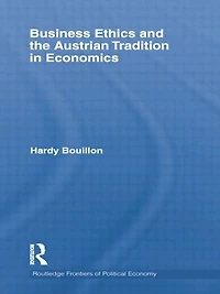 Business Ethics and the Austrian Tradition Economics