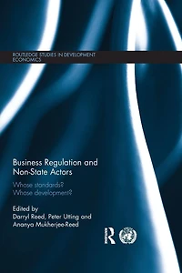 Business Regulation and Non-State Actors: Whose Standards? Development?