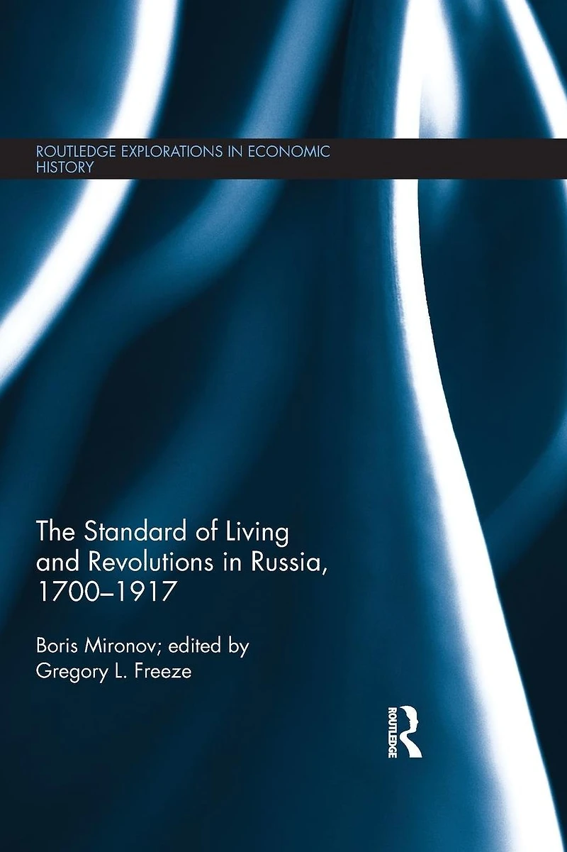 The Standard of Living and Revolutions Imperial Russia, 1700-1917