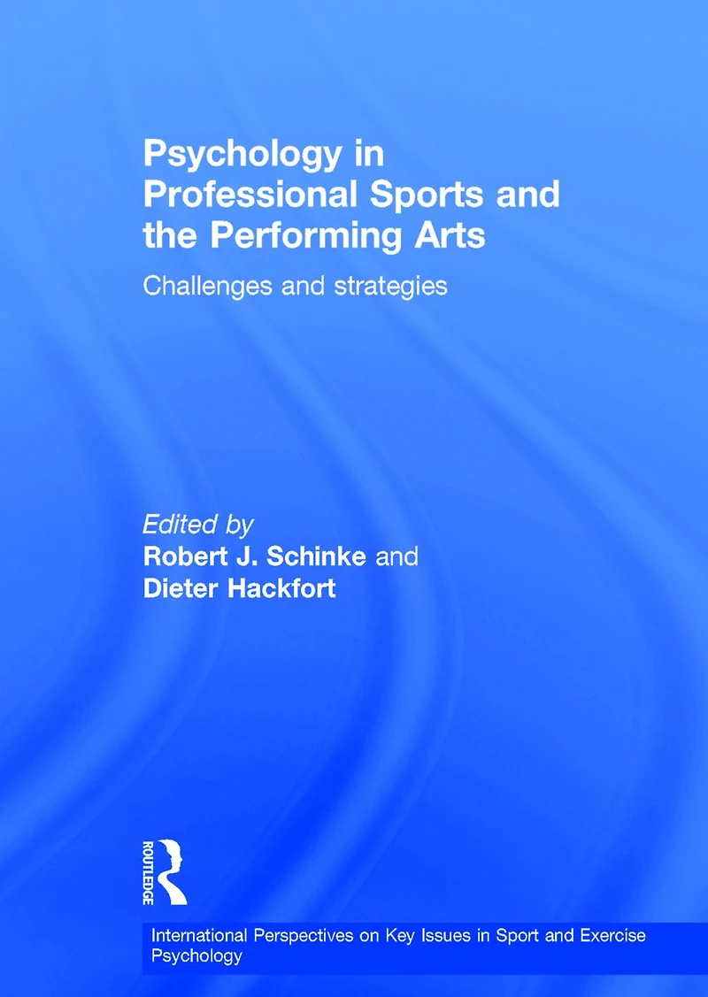 Psychology Professional Sports and the Performing Arts: Challenges Strategies