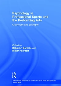 Psychology Professional Sports and the Performing Arts: Challenges Strategies