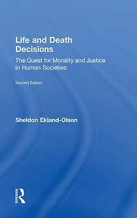 Life and Death Decisions: The Quest for Morality Justice Human Societies