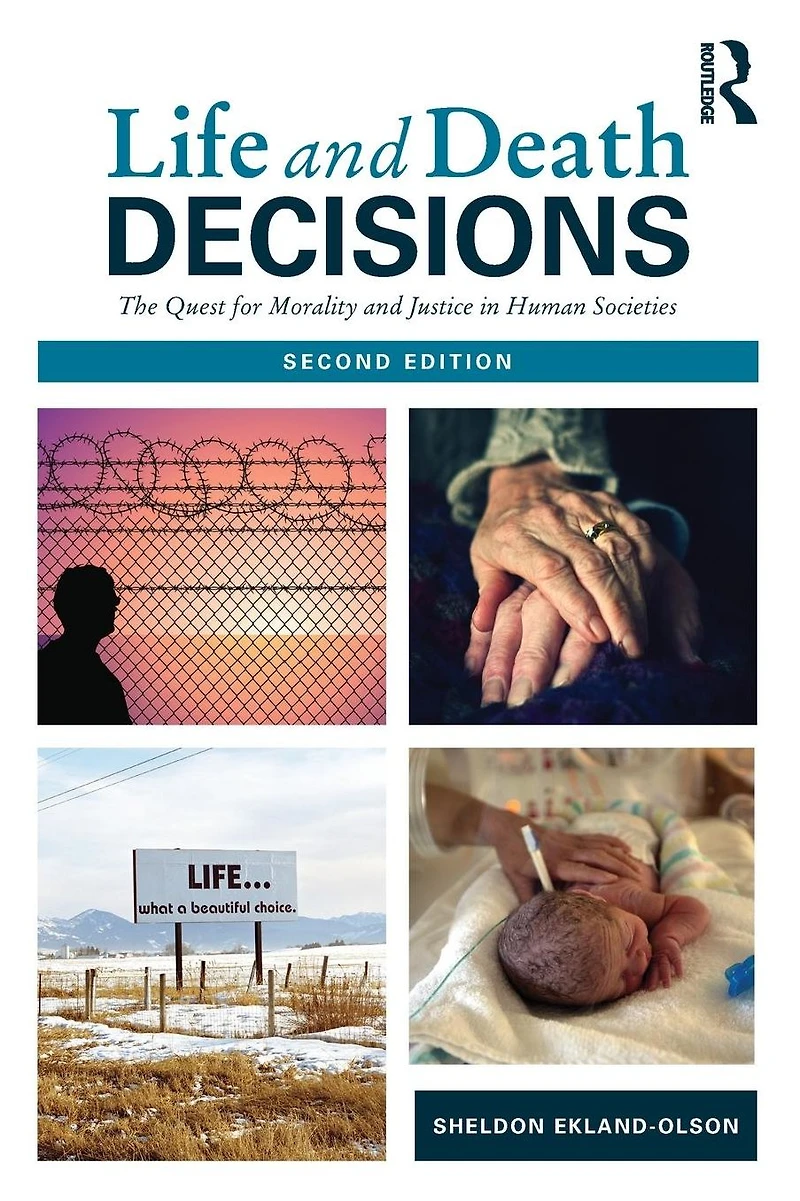 Life and Death Decisions: The Quest for Morality Justice Human Societies