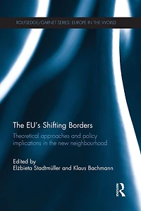 the EU's Shifting Borders: Theoretical Approaches and Policy Implications New Neighbourhood