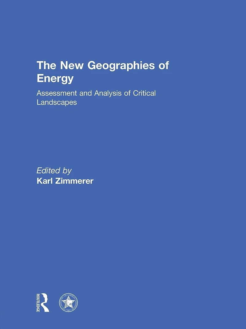 The New Geographies of Energy: Assessment and Analysis Critical Landscapes