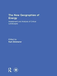 The New Geographies of Energy: Assessment and Analysis Critical Landscapes