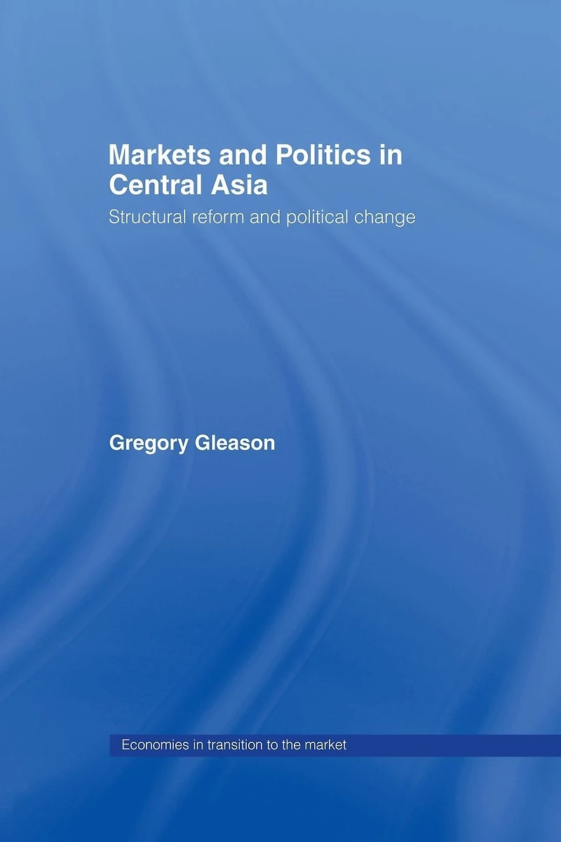 Markets and Politics Central Asia