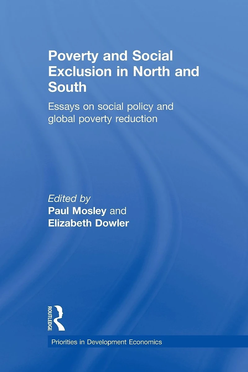 Poverty and Exclusion North South: Essays on Social Policy Global Reduction