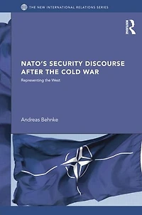 NATO's Security Discourse after the Cold War: Representing West