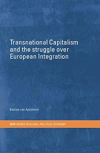 Transnational Capitalism and the Struggle over European Integration