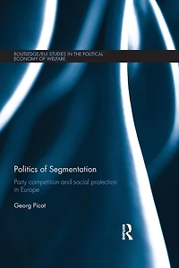 Politics of Segmentation: Party Competition and Social Protection Europe