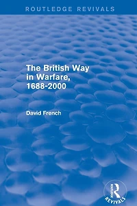 The British Way Warfare 1688 - 2000 (Routledge Revivals)