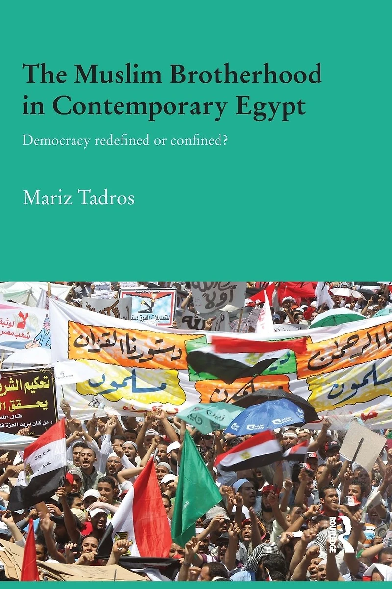 The Muslim Brotherhood Contemporary Egypt: Democracy Redefined or Confined?