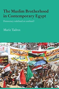 The Muslim Brotherhood Contemporary Egypt: Democracy Redefined or Confined?